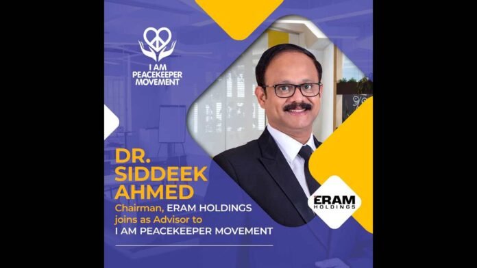 I Am Peacekeeper Movement, Dr. Siddeek Ahmed, ERAM Holdings, Dr. Huzaifa Khorakiwala, global philanthropy, peace advocacy, Dubai, humanitarian advisor, social responsibility, Wockhardt